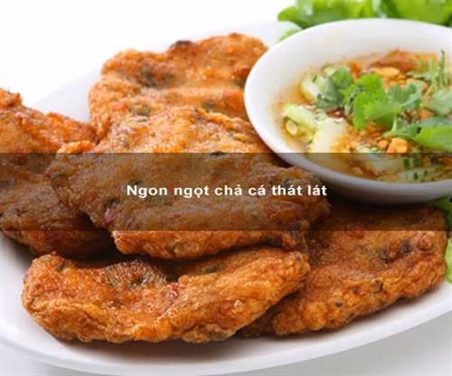 Ngon ngọt chả cá thát lát