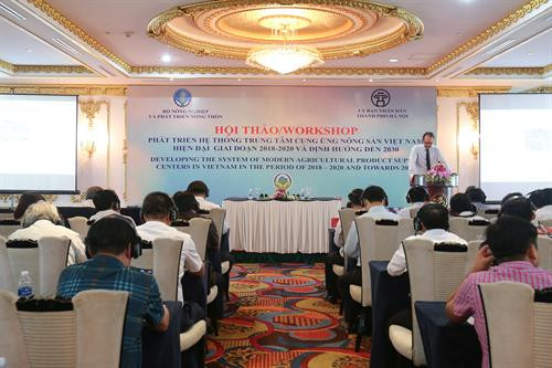 Toàn cảnh Hội thảo “Phát triển hệ thống trung tâm cung ứng nông sản Việt Nam hiện đại giai đoạn 2018 - 2020 và định hướng đến 2030”.