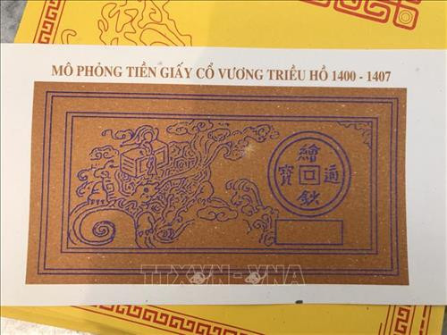 Mô phỏng tiền giấy cổ Vương triều Hồ. Ảnh: Hoa Mai - TTXVN Mô phỏng tiền giấy cổ Vương triều Hồ. Ảnh: Hoa Mai - TTXVN