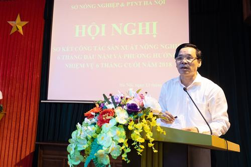 Ủy viên Ban Thường vụ Thành ủy, Phó Chủ tịch Thường trực Ủy ban Nhân dân thành phố Hà Nội Nguyễn Văn Sửu đánh giá cao những kết quả mà ngành nông nghiệp Hà Nội đạt được trong 6 tháng qua. Ông Chu Phú Mỹ - Giám đốc Sở Nông nghiệp và Phát triển nông thôn Hà Nội tiếp thu ý kiến chỉ đạo của lãnh đạo thành phố Hà Nội cũng như các ý kiến tham luận tại Hội nghị; nêu bật các nhiệm vụ trọng tâm của Sở Nông nghiệp và Phát triển nông thôn Hà Nội trong 6 tháng cuối năm.