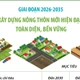 Giai đoạn 2026 - 2035: Xây dựng nông thôn mới hiện đại, toàn diện, bền vững