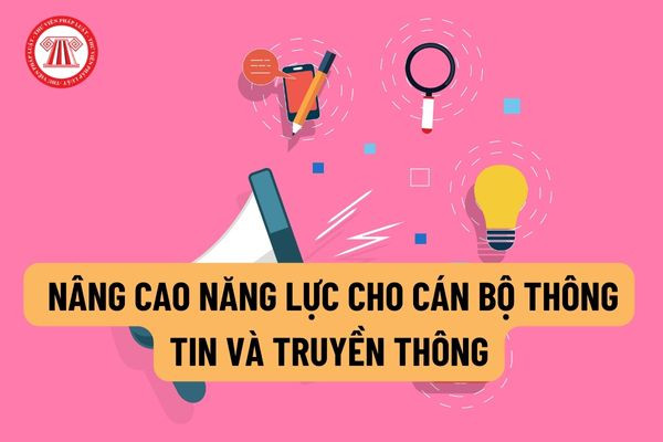 Nâng cao năng lực cho cán bộ thông tin - truyền thông trong thực hiện chương trình mục tiêu quốc gia giảm nghèo bền vững