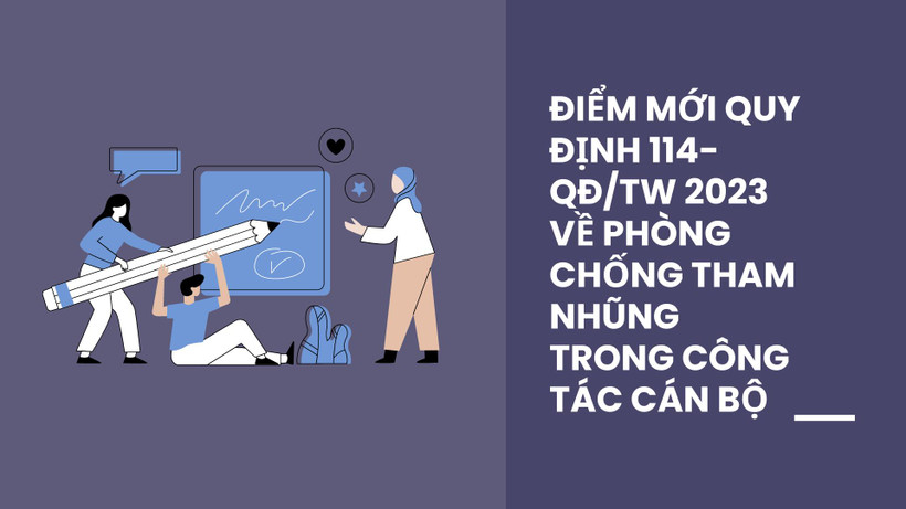 Quy định số 114-QĐ/TW: Nhận diện rõ hơn các hành vi, biểu hiện tham nhũng, tiêu cực trong công tác cán bộ